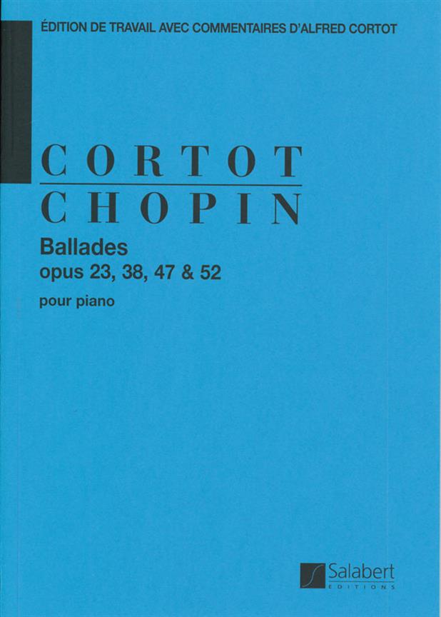 Ballades Op 23, 38, 47, 52 - Edition De Travail Avec Commentaires D'Alfred Cortot - Partition - pro klavír